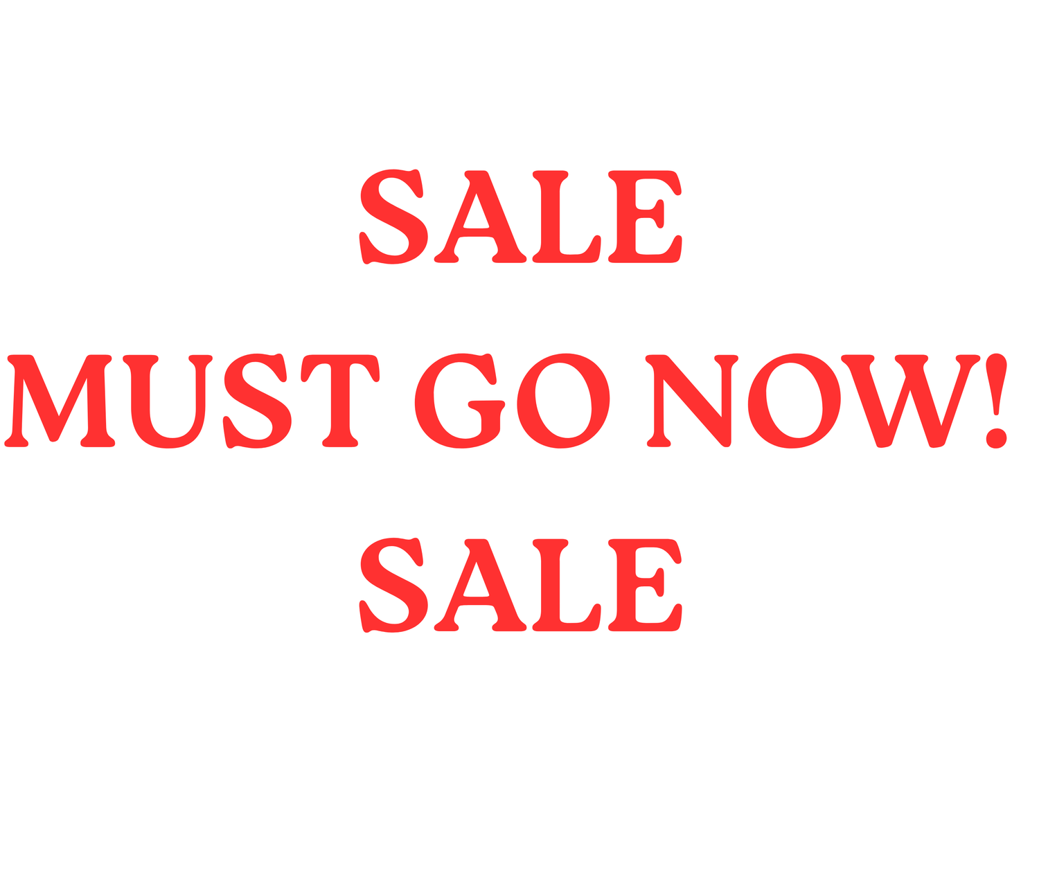 SALE! STOCK THAT MUST GO! SALE